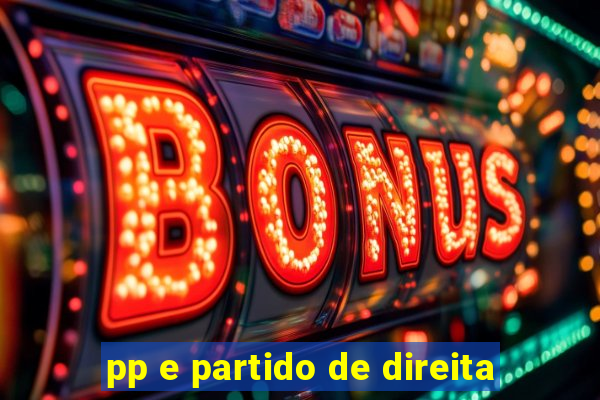 pp e partido de direita